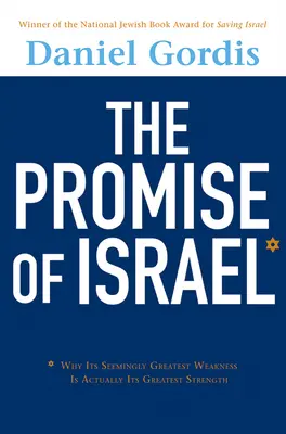 Promisiunea Israelului: De ce aparent cea mai mare slăbiciune a sa este de fapt cea mai mare forță a sa - The Promise of Israel: Why Its Seemingly Greatest Weakness Is Actually Its Greatest Strength