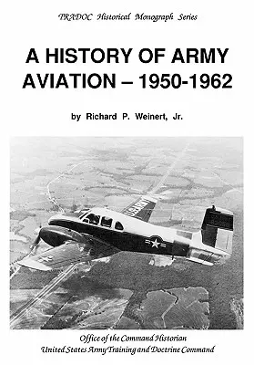 O istorie a aviației militare 1950-1962 - A History of Army Aviation 1950-1962