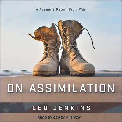 Despre asimilare: Întoarcerea din război a unui ranger - On Assimilation: A Ranger's Return from War