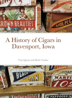 O istorie a țigărilor - Davenport, Iowa - A History of Cigars - Davenport, Iowa