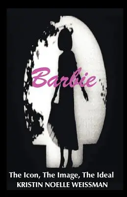 Barbie: Icoana, imaginea, idealul: O interpretare analitică a păpușii Barbie în cultura populară - Barbie: The Icon, the Image, the Ideal: An Analytical Interpretation of the Barbie Doll in Popular Culture