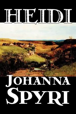 Heidi de Johanna Spyri, Ficțiune, Istoric - Heidi by Johanna Spyri, Fiction, Historical