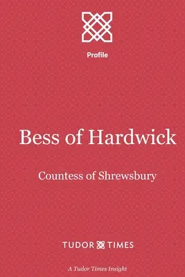 Bess de Hardwick: Contesă de Shrewsbury - Bess of Hardwick: Countess of Shrewsbury