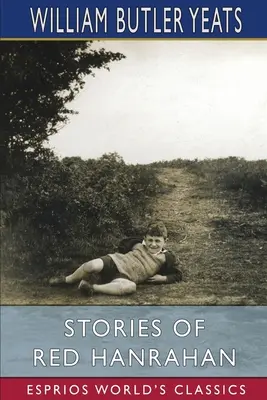 Povestirile lui Red Hanrahan (Esprios Classics) - Stories of Red Hanrahan (Esprios Classics)