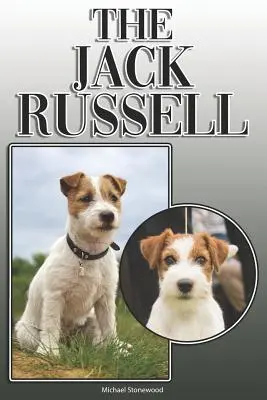 Jack Russell: Un ghid complet și cuprinzător al proprietarilor pentru: Cumpărarea, Deținerea, Sănătatea, Îngrijirea, Dresajul, Obediența, Înțelegerea și - The Jack Russell: A Complete and Comprehensive Owners Guide To: Buying, Owning, Health, Grooming, Training, Obedience, Understanding and