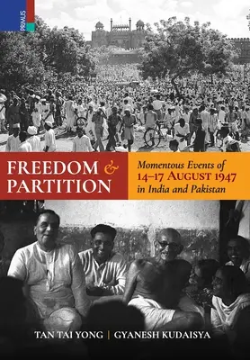 Libertate și Partiție: Evenimentele memorabile din 14-17 august în India și Pakistan - Freedom and Partition: Momentous Events of 14-17 August in India and Pakistan