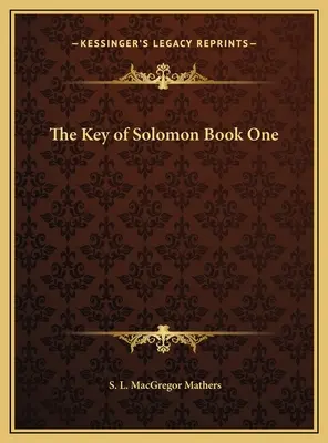 Cheia lui Solomon Cartea întâi - The Key of Solomon Book One