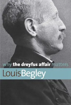 De ce este importantă afacerea Dreyfus - Why the Dreyfus Affair Matters
