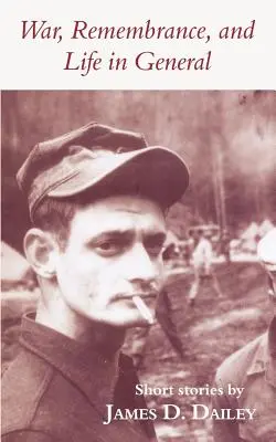Război, amintiri și viață în general - War, Remembrance, and Life in General