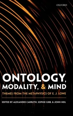 Ontologie, modalitate și minte: Teme din metafizica lui E. J. Lowe - Ontology, Modality, and Mind: Themes from the Metaphysics of E. J. Lowe