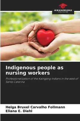 Indigenii ca asistenți medicali - Indigenous people as nursing workers