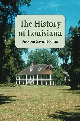 The History of Louisiana: Din cea mai timpurie perioadă - The History of Louisiana: From the Earliest Period