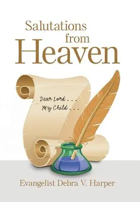 Salutări din cer: Dragă Doamne . . . Copilul meu . . . - Salutations from Heaven: Dear Lord . . . My Child . . .