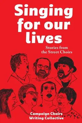 Cântând pentru viețile noastre: Povești din corurile străzii - Singing for Our Lives: Stories from the Street Choirs