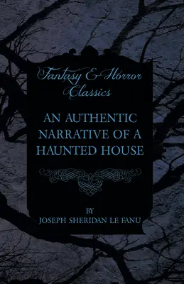 Relatarea autentică a unei case bântuite (An Authentic Narrative of a Haunted House) - An Authentic Narrative of a Haunted House