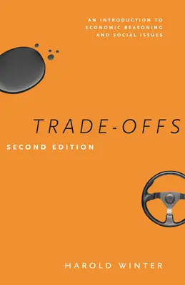 Trade-Offs: O introducere în raționamentul economic și problemele sociale - Trade-Offs: An Introduction to Economic Reasoning and Social Issues