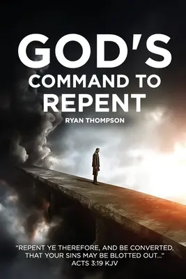 Porunca lui Dumnezeu de a te pocăi - God's Command to Repent