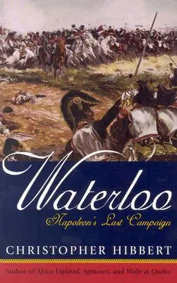Waterloo: Ultima campanie a lui Napoleon - Waterloo: Napoleon's Last Campaign
