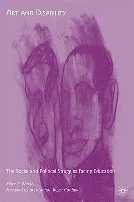 Artă și dizabilitate: Luptele sociale și politice cu care se confruntă educația - Art and Disability: The Social and Political Struggles Facing Education