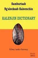 Samburtaab Ng'aleekaab Kaleenchin. Dicționar Kalenjin - Samburtaab Ng'aleekaab Kaleenchin. Kalenjin Dictionary