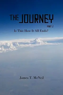 Călătoria, partea 2: Așa se termină totul? - The Journey Part 2: Is This How It All Ends?