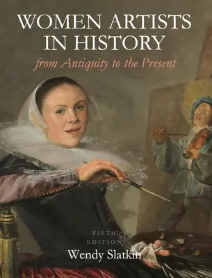 Femeile artiste în istorie din Antichitate până în prezent - Women Artists in History from Antiquity to the Present