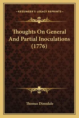 Gânduri privind inoculările generale și parțiale (1776) - Thoughts On General And Partial Inoculations (1776)