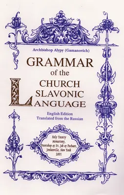 Gramatica limbii slavone bisericești - Grammar of the Church Slavonic Language