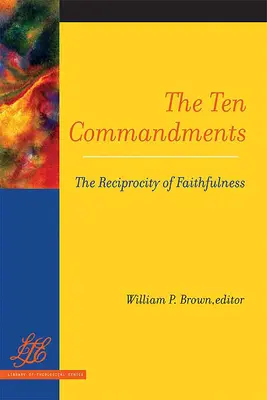 Cele zece porunci: Reciprocitatea credincioșiei - The Ten Commandments: The Reciprocity of Faithfulness