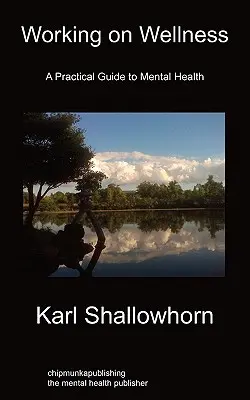 Lucrul asupra bunăstării: Un ghid practic pentru sănătatea mintală - Working on Wellness: A Practical Guide to Mental Health