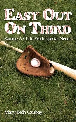 Easy Out on Third: Creșterea unui copil cu nevoi speciale - Easy Out on Third: Raising a Child with Special Needs