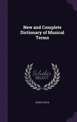 Dicționar nou și complet de termeni muzicali - New and Complete Dictionary of Musical Terms