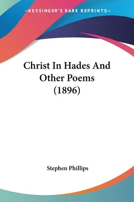 Hristos în Hades și alte poezii (1896) - Christ In Hades And Other Poems (1896)