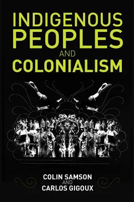 Popoarele indigene și colonialismul: Perspective globale - Indigenous Peoples and Colonialism: Global Perspectives