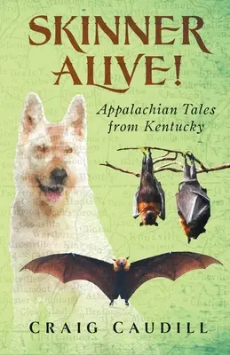Skinner Alive! Appalachian Tales from Kentucky - Skinner Alive!: Appalachian Tales from Kentucky