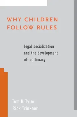 De ce copiii urmează regulile: Socializarea legală și dezvoltarea legitimității - Why Children Follow Rules: Legal Socialization and the Development of Legitimacy