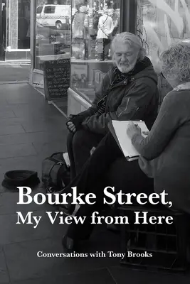 Bourke Street, punctul meu de vedere de aici: Conversații cu Tony Brooks - Bourke Street, My View from Here: Conversations with Tony Brooks