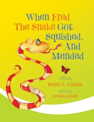 Când Fred Șarpele a fost strivit și reparat - When Fred the Snake Got Squished, And Mended
