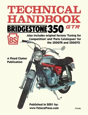 Bridgestone Motorcycles 350gtr & 350gto Manual tehnic, tuning pentru competiție și cataloage de piese - Bridgestone Motorcycles 350gtr & 350gto Technical Handbook, Tuning for Competition and Parts Catalogues