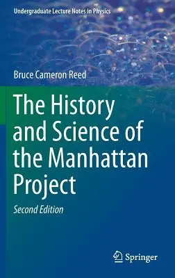 Istoria și știința Proiectului Manhattan - The History and Science of the Manhattan Project