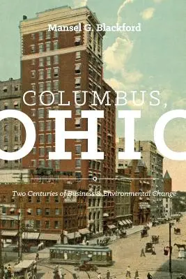 Columbus, Ohio: Două secole de afaceri și schimbări de mediu - Columbus, Ohio: Two Centuries of Business and Environmental Change