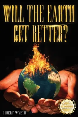 Se va îmbunătăți Pământul? - Will The Earth Get Better?
