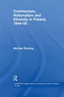 Comunism, naționalism și etnicitate în Polonia, 1944-1950 - Communism, Nationalism and Ethnicity in Poland, 1944-1950
