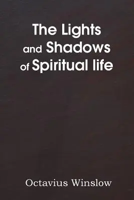 Luminile și umbrele vieții spirituale - The Lights and Shadows of Spiritual Life