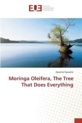 Moringa Oleifera, arborele care face totul - Moringa Oleifera, The Tree That Does Everything