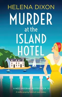 Murder at the Island Hotel: Un mister istoric confortabil absolut captivant - Murder at the Island Hotel: A totally gripping historical cozy mystery