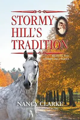 Tradiția lui Stormy Hill: A șasea carte din seria Stormy Hill - Stormy Hill's Tradition: Sixth in the Stormy Hill Series