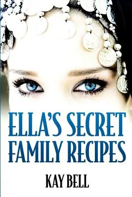 Rețetele secrete de familie ale Ellei - Ella's Secret Family Recipes