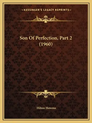 Fiul Perfecțiunii, Partea 2 (1960) - Son Of Perfection, Part 2 (1960)