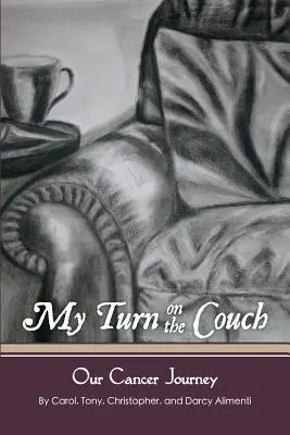 Rândul meu pe canapea: Călătoria noastră împotriva cancerului - My Turn on the Couch: Our Cancer Journey